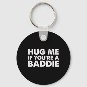 Ik heb een knuffel nodig knuffel me als je een sto sleutelhanger