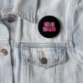 Ik heb een knuffel nodig van een slechte ronde button 5,7 cm (In situ)
