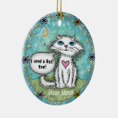 Ik heb een knuffel Scraggles Kat Keramisch Ornament (Rechts)