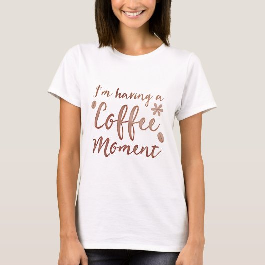 ik heb een koffiemoment t-shirt (Voorkant)