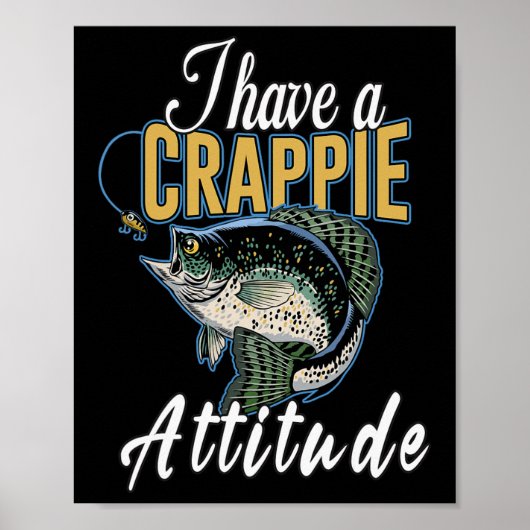 Ik Heb Een Krappie Attitude Vissen Poster (Voorkant)