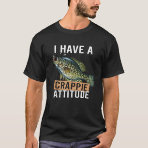 Ik Heb Een Krappie Attitude Vissen T-shirt