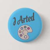 Ik heb een kunstleraar schilder gemaakt ronde button 5,7 cm (Voorkant)