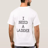 Ik heb een ladder nodig t-shirt (Achterkant)