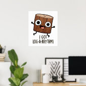 Ik heb een log-a-rhythm Funny Wood Pun Poster (Thuiskantoor)