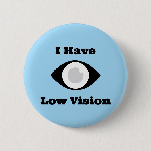Ik heb een Low Vision ontwerp Ronde Button 5,7 Cm (Voorkant)