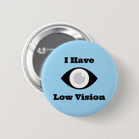 Ik heb een Low Vision ontwerp Ronde Button 5,7 Cm (Voorkant /achterkant)