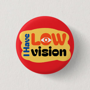 Ik heb een Low Vision symbool - Rood Ronde Button 3,2 Cm