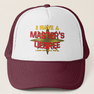 Ik heb een mastergraad. trucker pet
