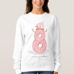 Ik heb een meltdown donut sneeuwpop trui