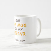 Ik heb een mok voor mijn man (goed ruilmiddel, hè? (Voorkant rechts)