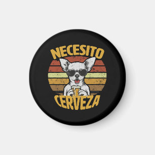 IK HEB EEN MOOI CHIHUAHUA-BIER NODIG MAGNEET