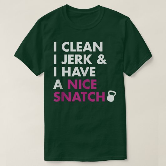 Ik heb een mooie Snatch Kettlebell. T-shirt (Design voorkant)