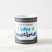 Ik heb een musclecaat - gekke vertaald Duits! Magische Mok (Center)