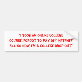 "Ik heb een online cursus gevolgd...Ik ben vergete Bumpersticker