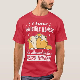 Ik heb een onzichtbare ziekte die ik vreemd mag do t-shirt