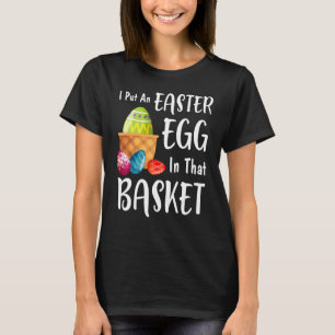 Ik heb een paaseieren in die mandje van de zwanger t-shirt