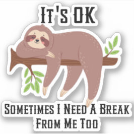 Ik heb een pauze nodig sticker