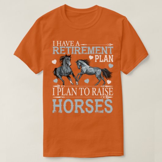 Ik heb een pensioenplan Grappig paardencadeau T-shirt (Design voorkant)