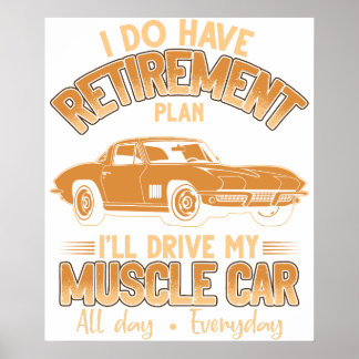 ik heb een pensioenplan ik rij mijn muscle car poster