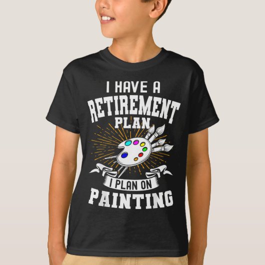 Ik heb een pensioenplan met Art Lover Painti T-shirt (Voorkant)