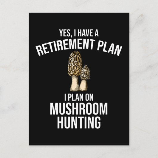 Ik heb een pensioenplan voor paddenstoeljacht briefkaart (Voorkant)