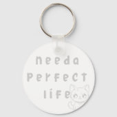 Ik heb een perfect leven nodig - Schattigee kat en Sleutelhanger (Achterkant)