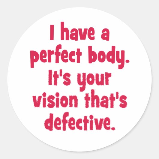 Ik heb een perfect lichaam. ronde sticker (Voorkant)