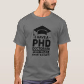 Ik heb een PHD Doctorate Phd-Afstuderen T-shirt (Voorkant)