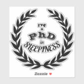 Ik heb een PhD in slaperigheid v1 Sticker (Vel)