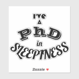 Ik heb een PhD in slaperigheid v1 Sticker