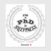Ik heb een PhD in slaperigheid v2 Sticker (Vel)
