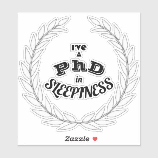 Ik heb een PhD in slaperigheid v2 Sticker (Vel)