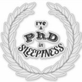 Ik heb een PhD in slaperigheid v2 Sticker (Voorkant)