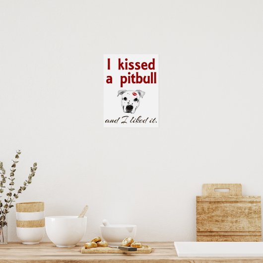 Ik heb een Pitbull gekust Poster (Keuken)