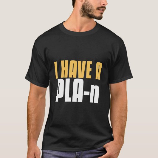 Ik heb een PLA-n 3D printer grappig T-shirt (Voorkant)