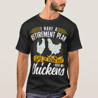 Ik heb een plan voor de pensionering van kippenboe t-shirt