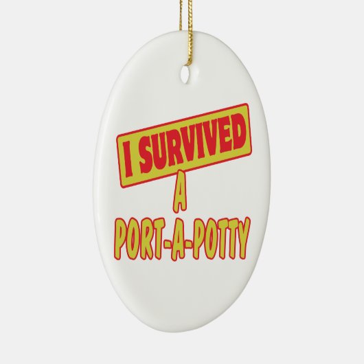 IK HEB EEN PORTA-A-POTTY OVERLEVEN KERAMISCH ORNAMENT (Rechts)