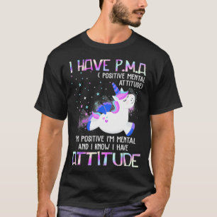 Ik heb een positieve mentale houding... ik ben pos t-shirt