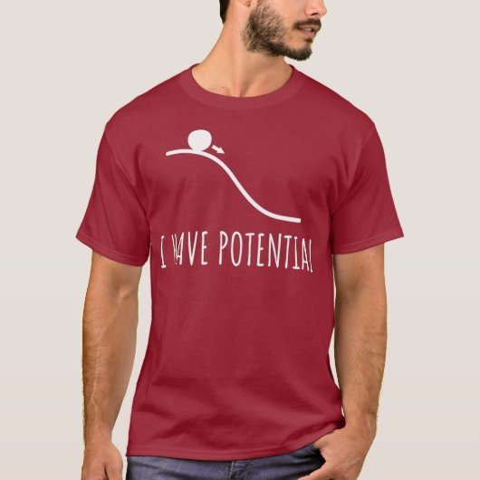 Ik heb een potentiële Energy grappige Physics Wisk T-shirt (Voorkant)