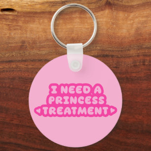 Ik heb een prinsesbehandeling nodig sleutelhanger