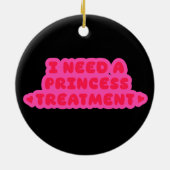 Ik heb een prinsessenbehandeling nodig keramisch ornament (Achterkant)
