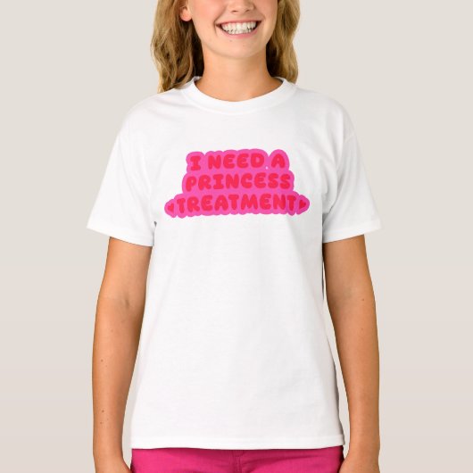 Ik heb een prinsessenbehandeling nodig t-shirt (Voorkant)