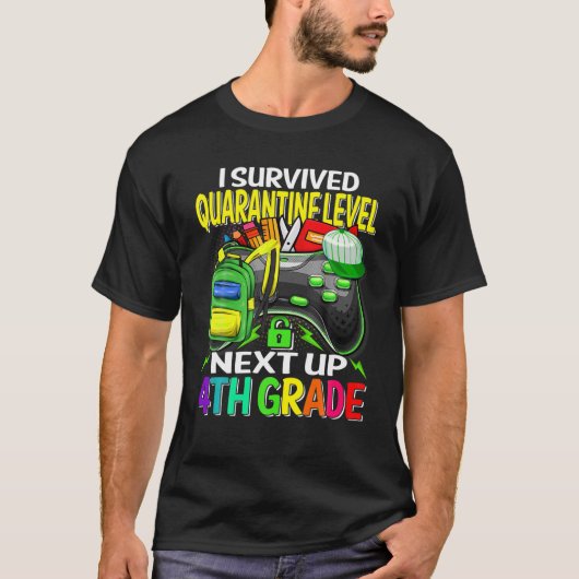 Ik heb een Quarantine overleven op de 4e gradgame T-shirt (Voorkant)