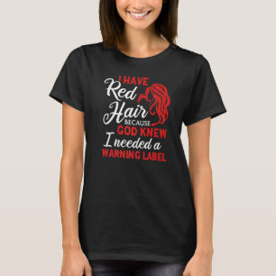 Ik heb een Red Hair Warning Label Redhead Red Hair T-shirt