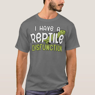 Ik heb een reptielendisfunctie 1 t-shirt