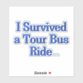 Ik heb een rit met een tourbus overleefd contourst sticker (Vel)