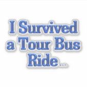 Ik heb een rit met een tourbus overleefd contourst sticker (Voorkant)