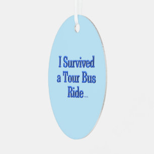 Ik heb een rit met een tourbus overleefd ovale met metalen ornament