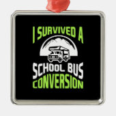 Ik heb een schoolbusconversie overleefd metalen ornament (Voorkant)